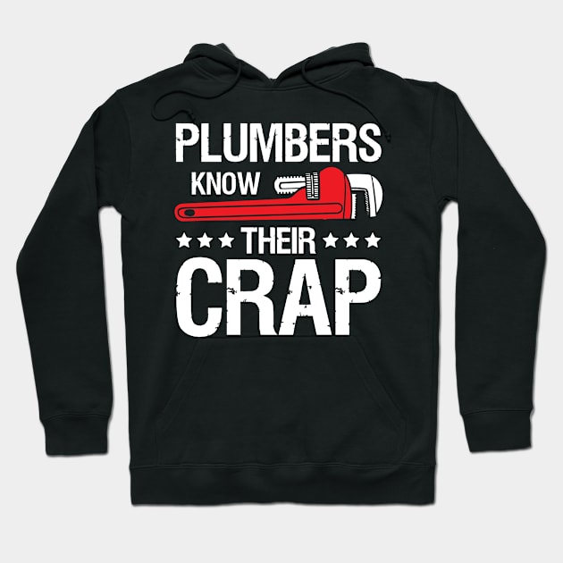 Plumbers Know Their Crap Hoodie by AngelBeez29